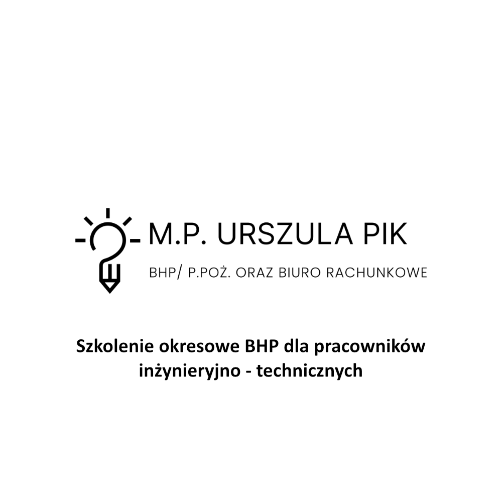 Szkolenie okresowe BHP dla pracowników inżynieryjno – technicznych